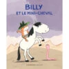 Livre "Billy Et Le Mini-cheval" MOULIN ROTY Ecole Des Loisirs