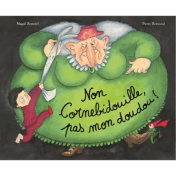 Livre "Non Cornebidouille, Pas Mon Doudou ! MOULIN ROTY Ecole Des Loisirs